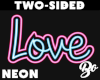 *BO 2-SIDED NEON LOVE 2