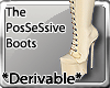 ~The PosSeSsive Boots~