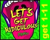 Let's get Ridiculous