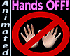 Hands OFF!-- i BiTE sign