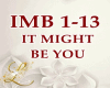 It might be you