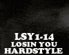 HARDSTYLE - LOSIN YOU