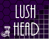 *J* Lush Head F