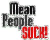 Mean people suck!!
