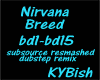 Nirvana~Breed~Dub Mix