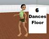 6 Dance Floor ( cool )