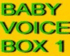 BABY SOUNDS VOICEBOX 1