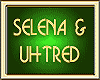 SELENA & UHTRED