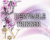 [IV]Derivable Trigger/VB