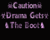 Drama Gets the boot sign