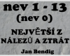 NEJVETSI Z NALEZU A ZTRA