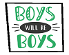 boys will b boys