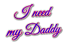 I NEED MY DADDY SIGN