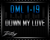 {D Down My Love