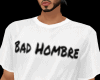 BAD HOMBRE T-shirt