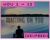 | Z | Waiting On You