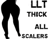 LLT Thick Leg scaler