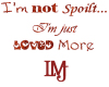 Not spoiled - loved more