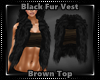Blk Fur Vest + Brown Top
