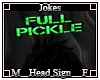 Full Pickle Head Sign