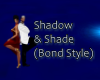 Shadow&Shade Bond Style