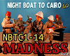 MADNESS Night Boat to C