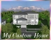 My Custom Home