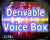 [C] Derivable Voice Box