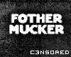 Fother Mucker ~C3~