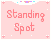 ♡ Standing spot