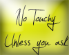 No Touchy Unless You Ask