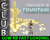 Gold Fountain Trigger