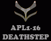DEATHSTEP - APL1-16