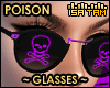 !T POISON Glasses