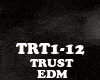 EDM - TRUST