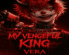 My Vengeful King Pt2