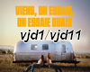 viens on essaie vjd1/11