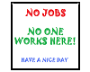 [E] No Jobs Here Sign