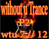 !!-without u Trance-!!P2