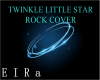 ROCK-TWINKLE LITTLE STAR