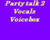 Party Talk 2 Vocals