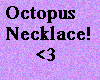 ~*VG*~ Octopus Necklace