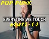 Eevry time me touch-POP