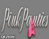 PinkPanties Custom Sign