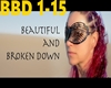 Beautiful & Broken Down