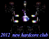 2012 new hardcore  club
