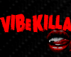 BS:ViBE KiLLA 