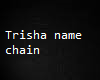Trisha name chain