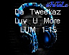 Da Tweekaz Luv U More