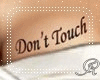 {R}Don't touch tattoo